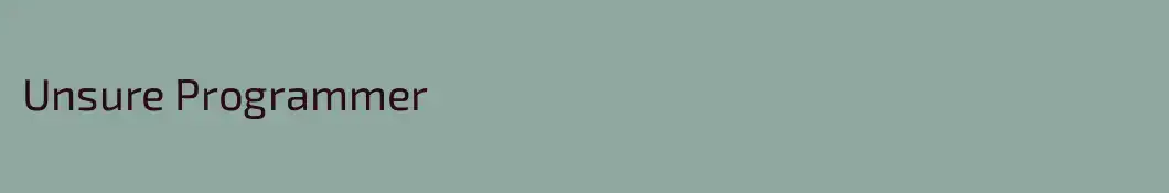 Unsure Programmer